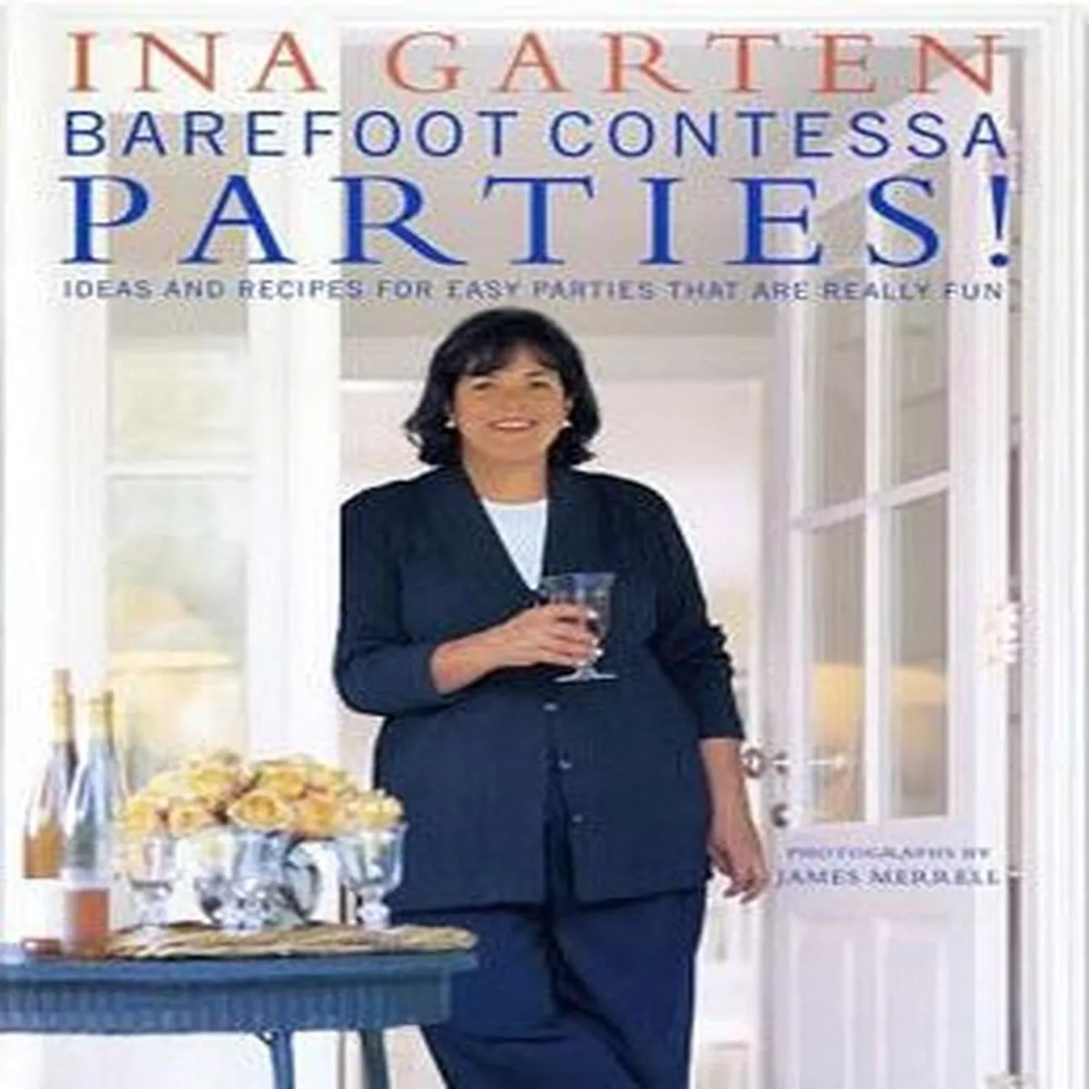 "Barefoot Contessa Parties!"- Ina Garten