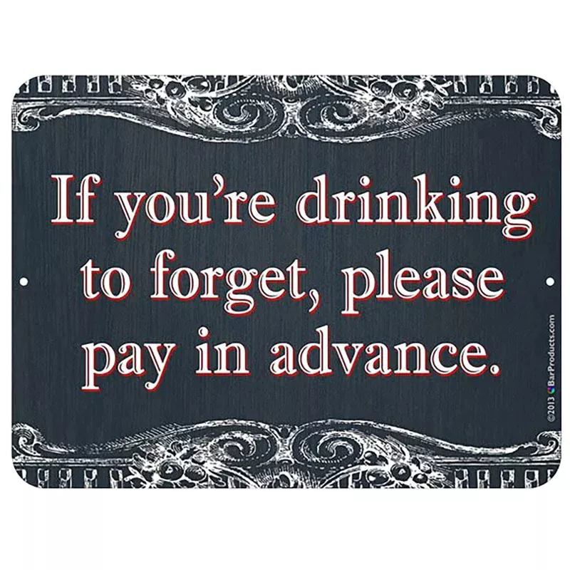 "Drinking to forget" Kolorcoat Metal Bar Sign